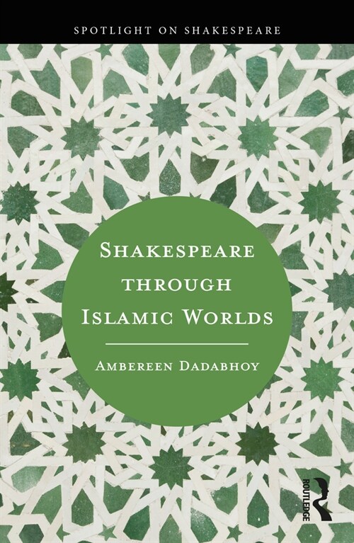 Shakespeare through Islamic Worlds (Paperback, 1)