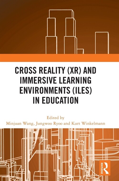 Cross Reality (XR) and Immersive Learning Environments (ILEs) in Education (Hardcover, 1)