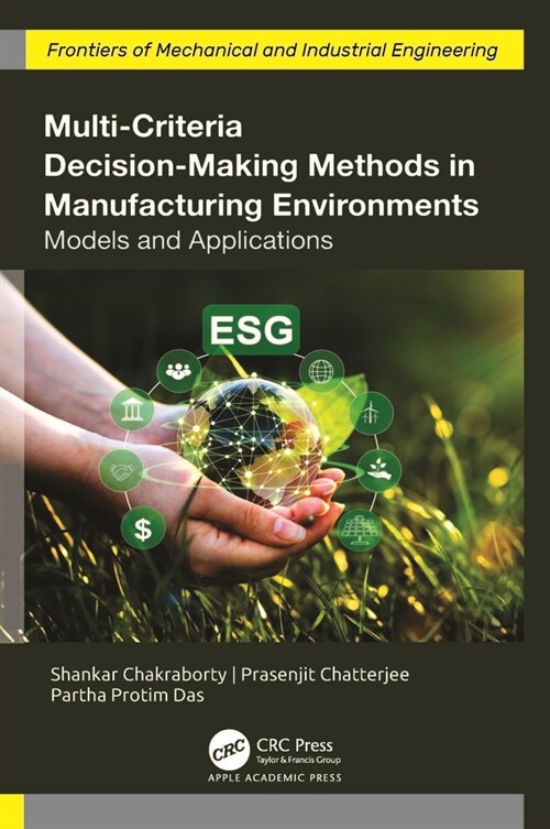 Multi-Criteria Decision-Making Methods in Manufacturing Environments: Models and Applications (Hardcover)