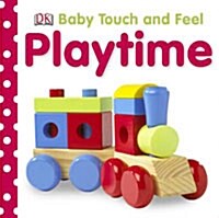 Baby Touch and Feel Playtime (Board Book)