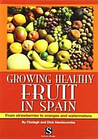 Growing Healthy Fruit in Spain (Paperback)