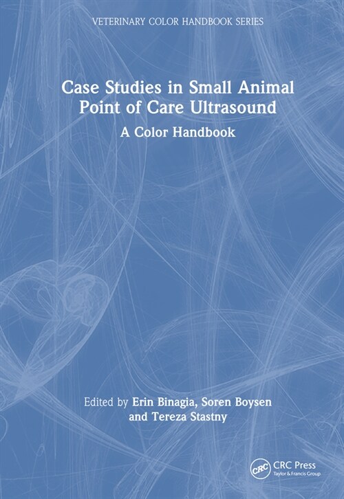 Case Studies in Small Animal Point of Care Ultrasound : A Color Handbook (Paperback)