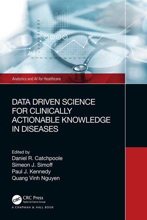 Data Driven Science for Clinically Actionable Knowledge in Diseases (Paperback, 1)