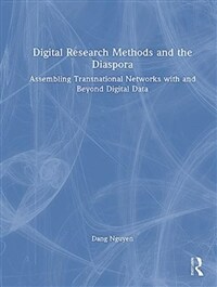 Digital Research Methods and the Diaspora : Assembling Transnational Networks with and Beyond Digital Data (Hardcover)