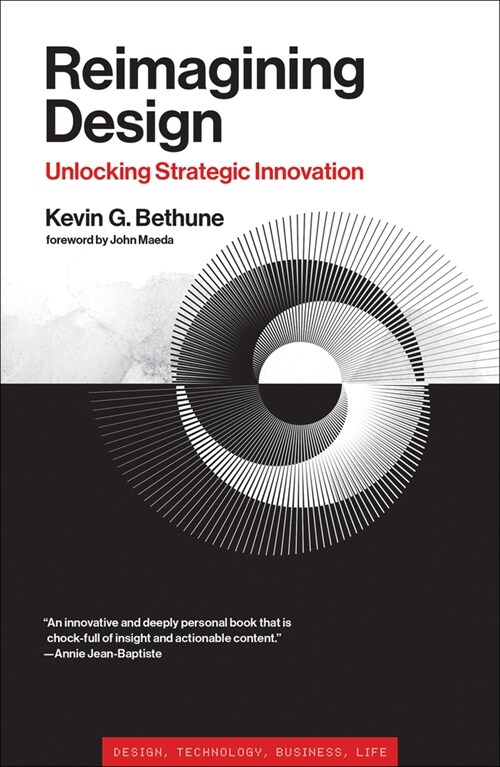 Reimagining Design: Unlocking Strategic Innovation (Paperback)