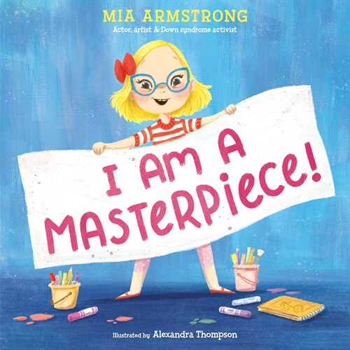 I Am a Masterpiece!: An Empowering Story about Inclusivity and Growing Up with Down Syndrome (Hardcover)