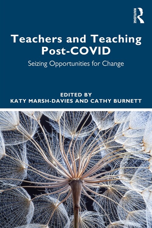 Teachers and Teaching Post-COVID : Seizing Opportunities for Change (Paperback)