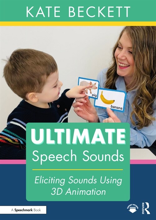 Ultimate Speech Sounds : Eliciting Sounds Using 3D Animation (Paperback)