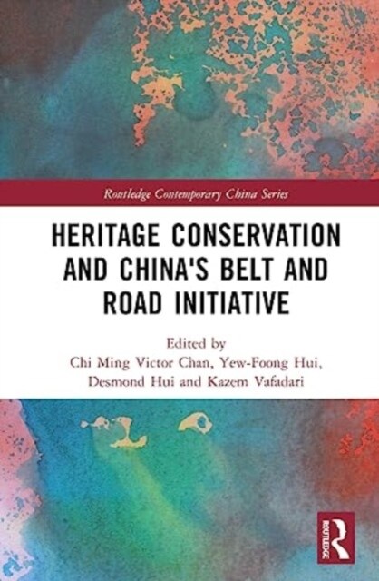 Heritage Conservation and Chinas Belt and Road Initiative (Hardcover, 1)