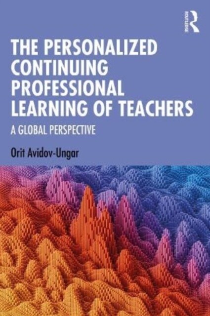 The Personalized Continuing Professional Learning of Teachers : A Global Perspective (Paperback)