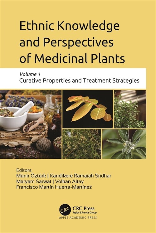 Ethnic Knowledge and Perspectives of Medicinal Plants: Volume 1: Curative Properties and Treatment Strategies (Hardcover)