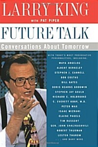 Future Talk: Conversations about Tomorrow with Todays Most Provocative Personalities (Paperback)