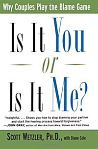 Is It You or is It Me?: Why Couples Play the Blame Game (Paperback)