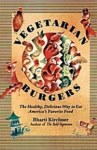 Vegetarian Burgers: The Healthy, Delicious Way to Eat Americas Favorite Food (Paperback)