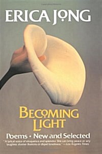 Becoming Light: Poems New and Selected (Paperback)