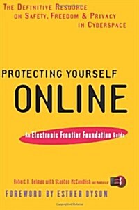 Protecting Yourself Online: An Electronic Frontier Foundation Guide (Paperback)