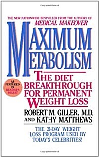 Maximum Metabolism: The Diet Breakthrough for Permanent Weight Loss (Paperback, BERKLEY)