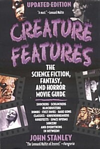 Creature Features: The Science Fiction, Fantasy, and Horror Movie Guide (Paperback, Updated)