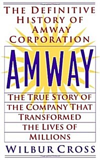 Amway: The True Story of the Company That Transformed the Lives of Millions (Paperback)