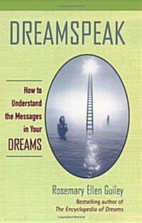 Dreamspeak: How to Understand the Messages in Your Dreams (Paperback)