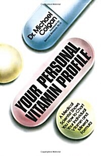 Your Personal Vitamin Profile: A Medical Scientist Shows You How to Chart Your Individual Vita (Paperback)