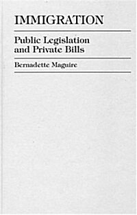 Immigration: Public Legislation and Private Bills (Hardcover)