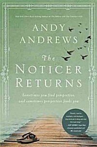 The Noticer Returns: Sometimes You Find Perspective, and Sometimes Perspective Finds You (Hardcover)