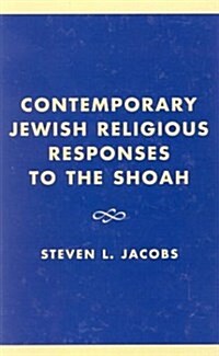 Contemporary Jewish Religious Responses to the Shoah (Hardcover)