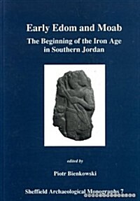 Early Edom and Moab : Beginning of the Iron Age in Southern Japan (Hardcover)