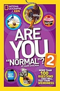 Are You Normal? 2: More Than 100 Questions That Will Test Your Weirdness (Library Binding)