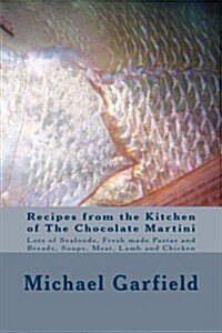 Recipes from the Kitchen of the Chocolate Martini (Paperback)