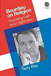 Bourdieu on Religion : Imposing Faith and Legitimacy (Paperback)