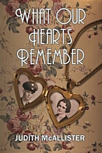 What Our Hearts Remember (Paperback)