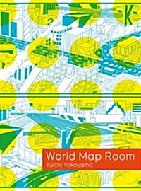 Yuichi Yokoyama: World Map Room (Paperback)