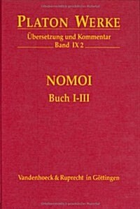 Platon Werke -- Ubersetzung Und Kommentar: Ix,2: Nomoi, Buch I-III (Hardcover)