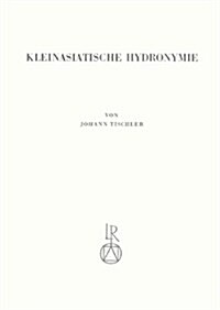 Kleinasiatische Hydronymie: Semantische Und Morphologische Analyse Der Griechischen Gewassernamen (Paperback, Aufl)