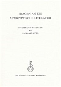 Fragen an Die Altagyptische Literatur: Studien Zum Gedenken an Eberhard Otto (Paperback, Aufl)