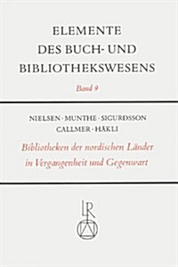 Die Bibliotheken Der Nordischen Lander in Vergangenheit Und Gegenwart (Hardcover)