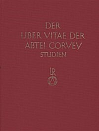 Studien Zur Corveyer Gedenkuberlieferung Und Zur Erschliessung Der Liber Vitae: Teil 2 (Hardcover)
