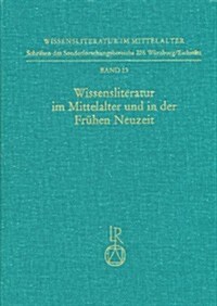 Wissensliteratur Im Mittelalter Und in Der Fruhen Neuzeit: Bedingungen, Typen, Publikum, Sprache (Hardcover)