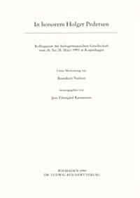 In Honorem Holger Pedersen: Kolloquium Der Indogermanischen Gesellschaft Vom 26. Bis 28. Marz 1993 in Kopenhagen (Paperback)