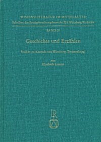 Geschichte Und Erzahlen: Studien Zu Konrads Von Wurzburg Trojanerkrieg (Hardcover)