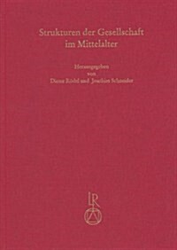 Strukturen Der Gesellschaft Im Mittelalter: Interdisziplinare Mediavistik in Wurzburg (Hardcover)