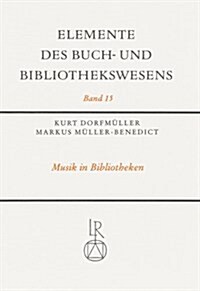 Musik in Bibliotheken: Materialien - Sammlungstypen - Musikbibliothekarische Praxis (Hardcover)