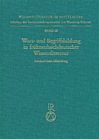 Wort- Und Begriffsbildung in Fruhneuhochdeutscher Wissensliteratur: Substantivische Affixbildung (Hardcover)