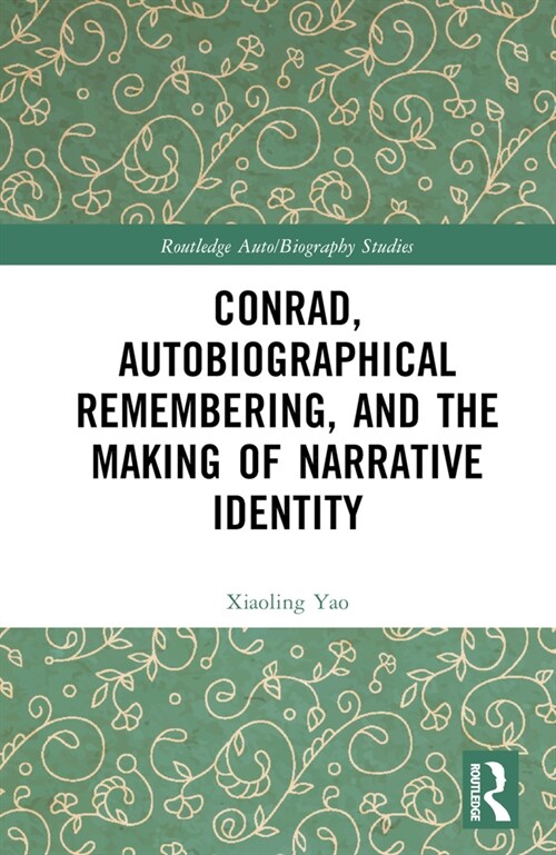 Conrad, Autobiographical Remembering, and the Making of Narrative Identity (Hardcover, 1)