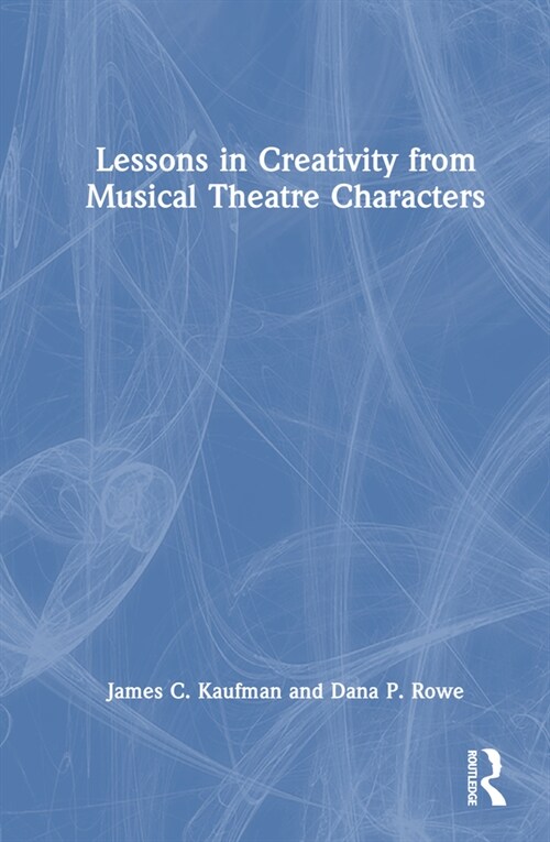 Lessons in Creativity from Musical Theatre Characters (Hardcover, 1)