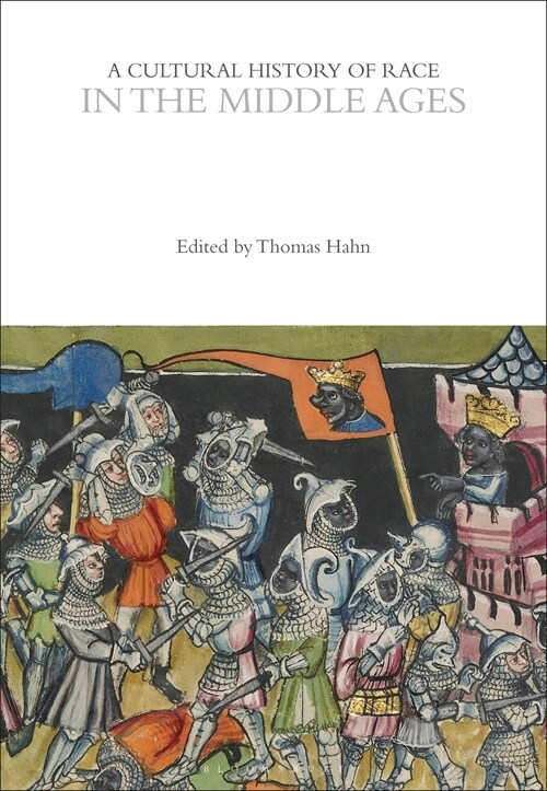 A Cultural History of Race in the Middle Ages (Hardcover)