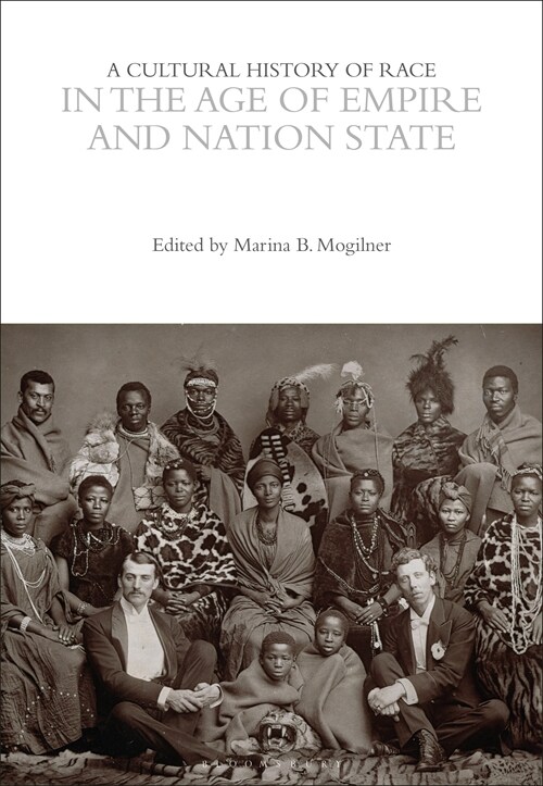 A Cultural History of Race in the Age of Empire and Nation State (Hardcover)