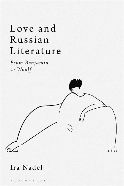 Love and Russian Literature : From Benjamin to Woolf (Hardcover)